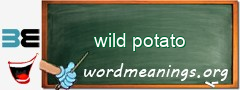 WordMeaning blackboard for wild potato